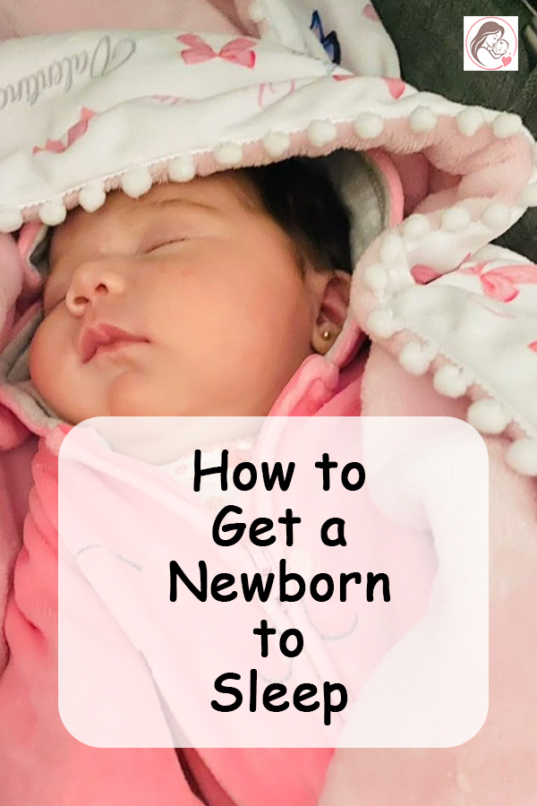 How to Get a Newborn to Sleep - Tips of a Mother