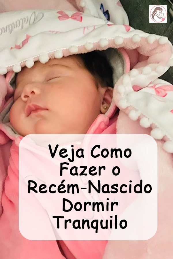 Como fazer o/a recém-nascido/a dormir - Dicas de uma Mãe